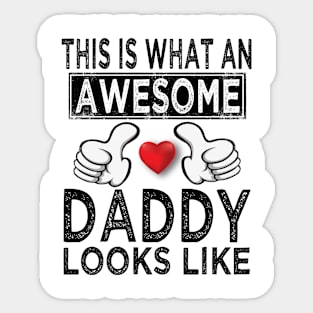 this is what an awesome daddy looks like Sticker